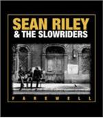 Sean Riley & The Slowriders - Farewell